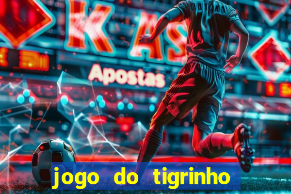 jogo do tigrinho deposito minimo 1 real